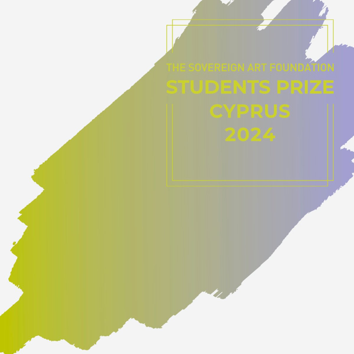 "The Sovereign Art Foundation Students Prize, Cyprus 2024" - organised