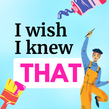 I Wish I Knew That: Starting Out