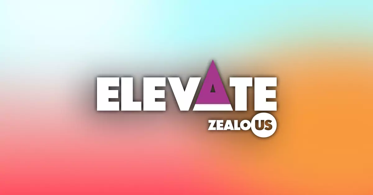 Introducing Zealous Elevate